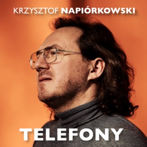 Krzysztof Napiórkowski Krzysztof Napiorkowski Telefony singiel